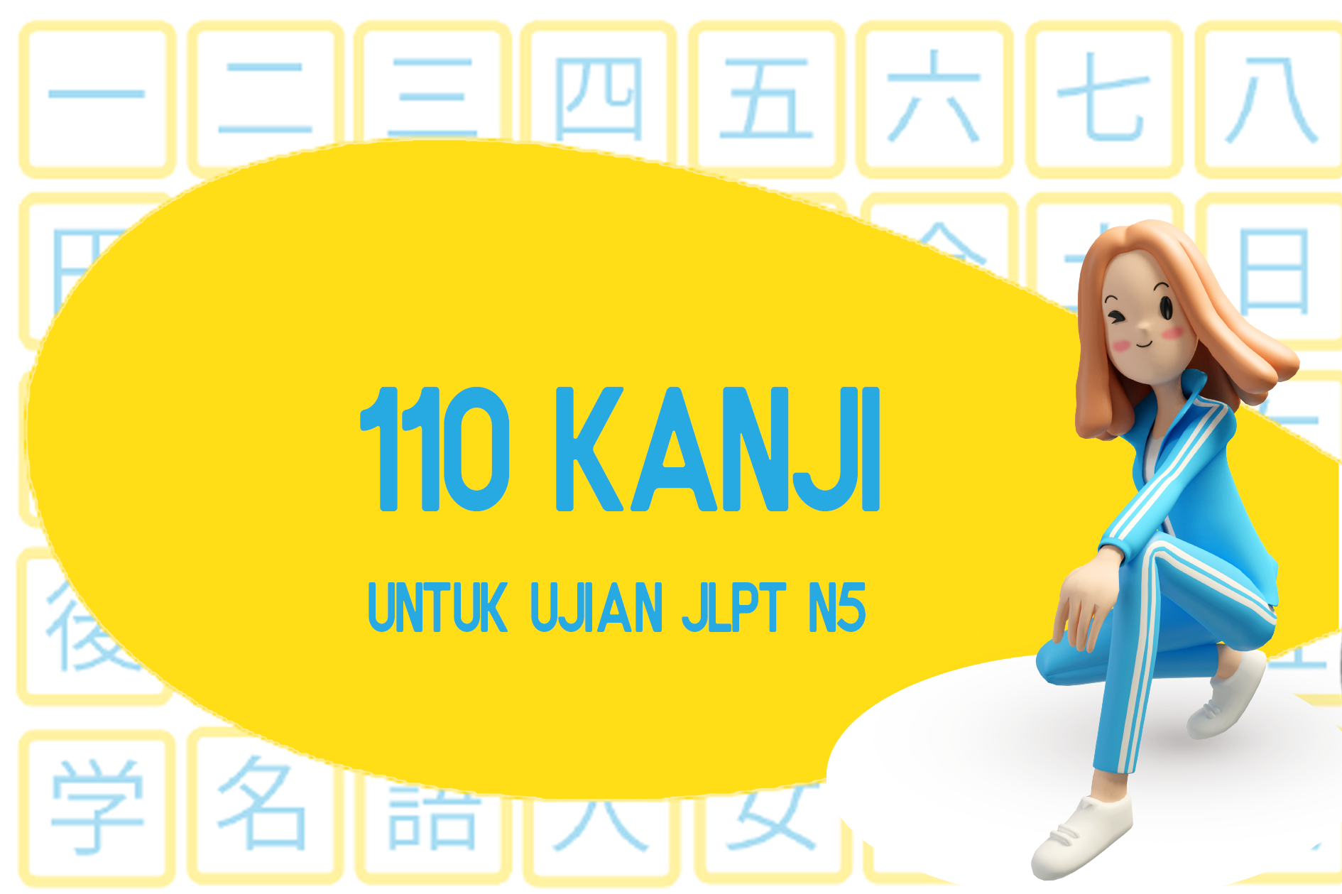 110 Kanji yang Harus Kamu Hafal Sebelum Mengikuti Ujian JLPT N5
